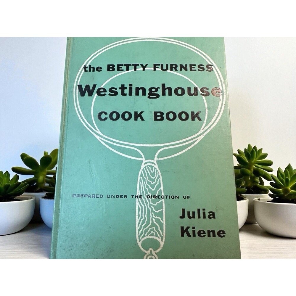 Vintage The Betty Furness WESTINGHOUSE Cookbook Julia Kiene 1954 1st Print HC